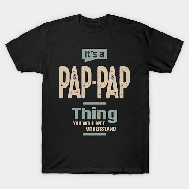 Mens It's a Pap-Pap Thing Funny Dad Grandpa T-Shirt by cidolopez